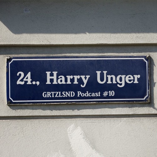Grätzlsound Podcast #10 - Harry Unger (Spontan Techno, Techtelmechtel)