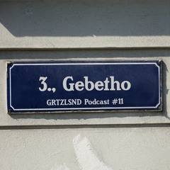 Grätzlsound Podcast #11 - Gebetho (Tiefton Anomalien)