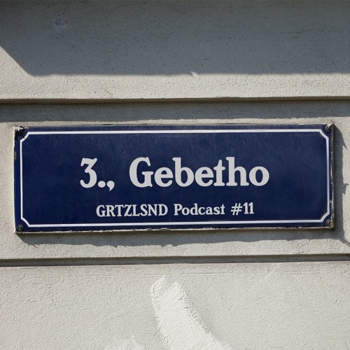 Grätzlsound Podcast #11 - Gebetho (Tiefton Anomalien)