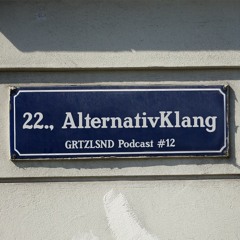 Grätzlsound Podcast #12 - AlternativKlang (Techno Sonntag, Yoursistercallsmedaddy)