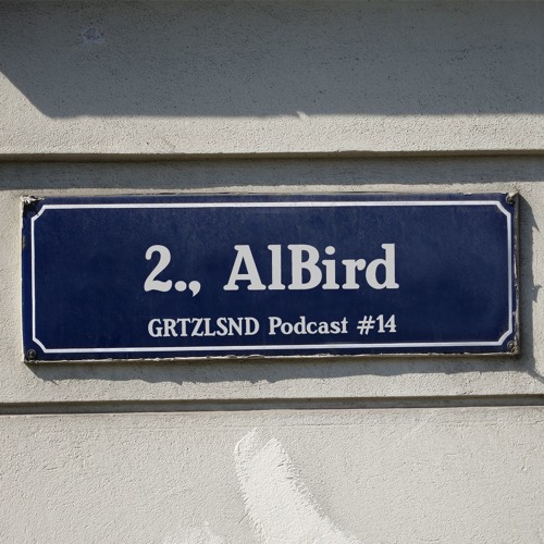 Grätzlsound Podcast #14 - AlBird (Ballroom Records)