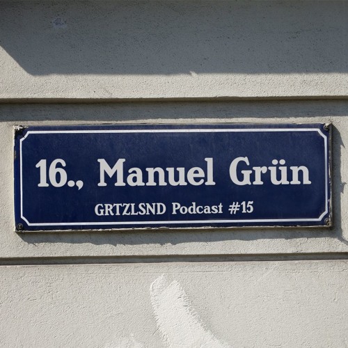 Grätzlsound Podcast #15 - Manuel Grün (hausgemacht)