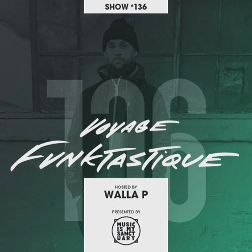 Voyage Funktastique Show #136 (Tracklist via Music Is My Sanctuary)