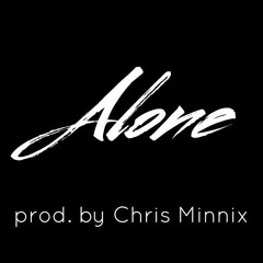 Alone (prod. by Chris Minnix)
