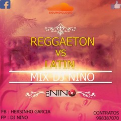 Dj Nino - Regueton Vs Latin 2017