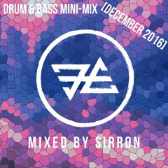 Sirron - Drum & Bass Mini-Mix [December 2016]