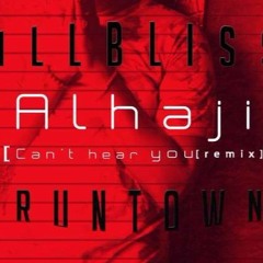 iLLbliss Ft Runtown - Alhaji (Can't hear you Remix)