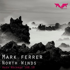 Mark Ferrer - North Winds (Hush Recordz)