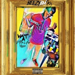 Phresher ft. BeezyBM23 - Wait A Minute (Remix)