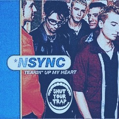 *NSYNC - Tearin' Up My Heart (Shut Your Trap Remix )