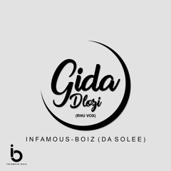 Infamous-Boiz (Da SoLee) - Gida Dlozi (Rhu Vox)