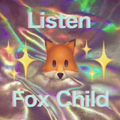 Fox Child - Listen