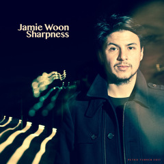 Jamie Woon - Sharpness (Petko Turner Edit)