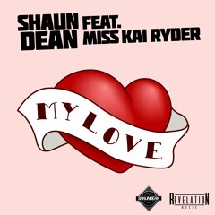 Shaun Dean Ft. Miss Kai Ryder - My Love