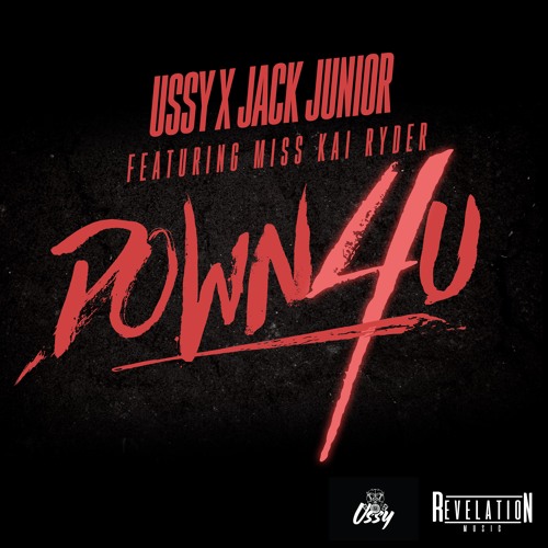 Ussy x Jack Junior Ft. Miss Kai Ryder - Down 4 U