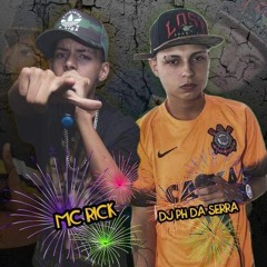 MEGA - CARNAVAL DA PUTARIA - PART MC RICK, MC TH E MC CL - DJ PH DA SERRA -