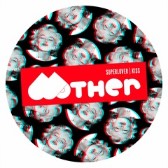 TEASER: MOTHER057 - Superlover | KISS