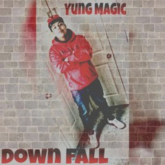 Yung-Magic X Downfall