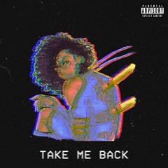 Take Me Back [Prod. By Bert]