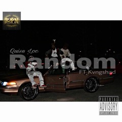 Random Quise Loc Ft Kvng Shad