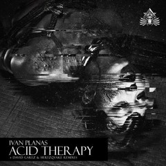Ivan Planas - Acid Therapy (David Garez, Hertzqvake Remix)