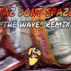 Pablo X TazDontSpazz -The Wave Remix