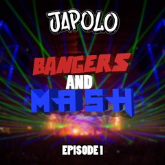 Japolo - Bangers and Mash (Episode 1)