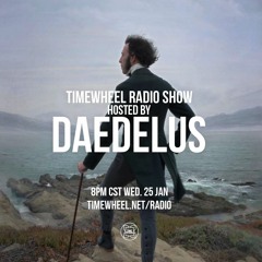 TIMEWHEEL RADIO SHOW #36 | DAEDELUS