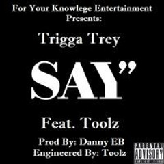 Trigga Trey feat. Toolz (Prod. by Danny EB}