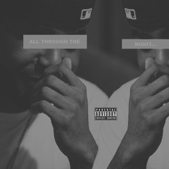 All Through The Night (Prod. by Eli Sostre)
