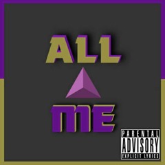 ALL ME (Prod. Syndrome X ShadeBeats)