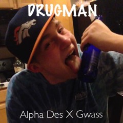 Alpha De$ X G-Wass - Drugman (Prod. by Mizuchi Theo)