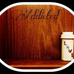 Addicted