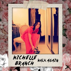 Michelle Branch - Walk Again