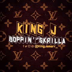 King J - Boppin'(Skrilla)