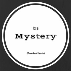 It's a Mystery