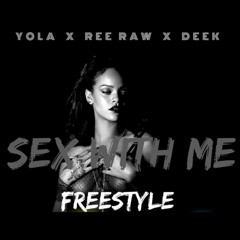 Yola ft. Ree Raw & Deek "Sex With Me" (prod. Andrew Meoray)