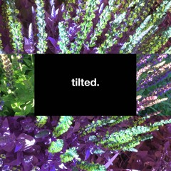 Tilted.
