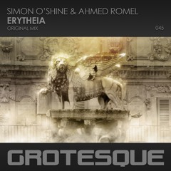 Simon O'shine & Ahmed Romel - Erytheia [Grotesque Music]