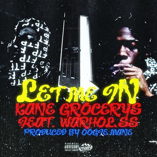 Kane Grocerys - Let Me In ft. Warhol.ss (prod.Oogie Mane)