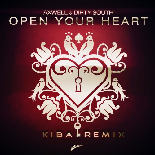 Dirty South feat. Axwell Rudy - Open Your Heart ( KIBA Remix )