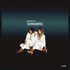 Freedom Fry - Songbird