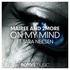 Mairee and 2More - On My Mind ft. Tara Neilsen (Radio Edit) OUT NOW