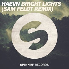HAEVN - Bright Lights (Sam Feldt Remix)[OUT NOW]