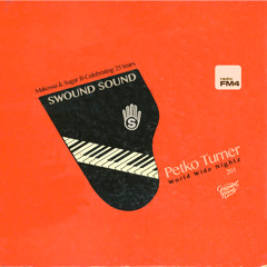 Petko Turner - World Wide Nights 201 (FM4 - 25 Years Swound Sound) FREE DOWNLOAD