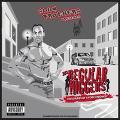 Slum Brothers - Jus Regular Niggers-Diaries of a porch Monkey (Full Album)
