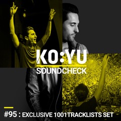 KO:YU pres. Soundcheck Radio: Episode 095 [Exclusive 1001 Tracklists Set]