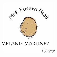 Melanie Martinez - Mrs. Potato Head | kawaxchan cover