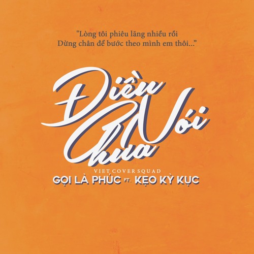 Điều Chưa Nói - Gọi là Phúc feat. Kẹo Kỳ Kục