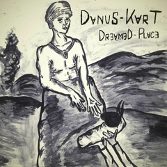 Danus Kart - Dreamed Place (Snippet)